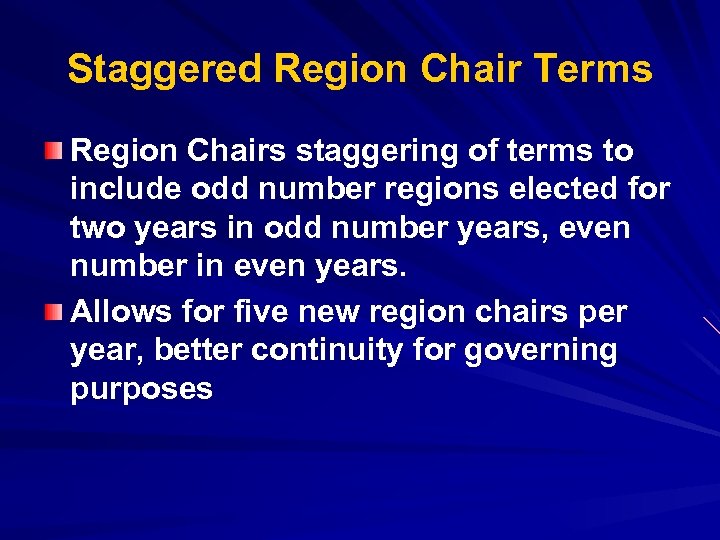 Staggered Region Chair Terms Region Chairs staggering of terms to include odd number regions
