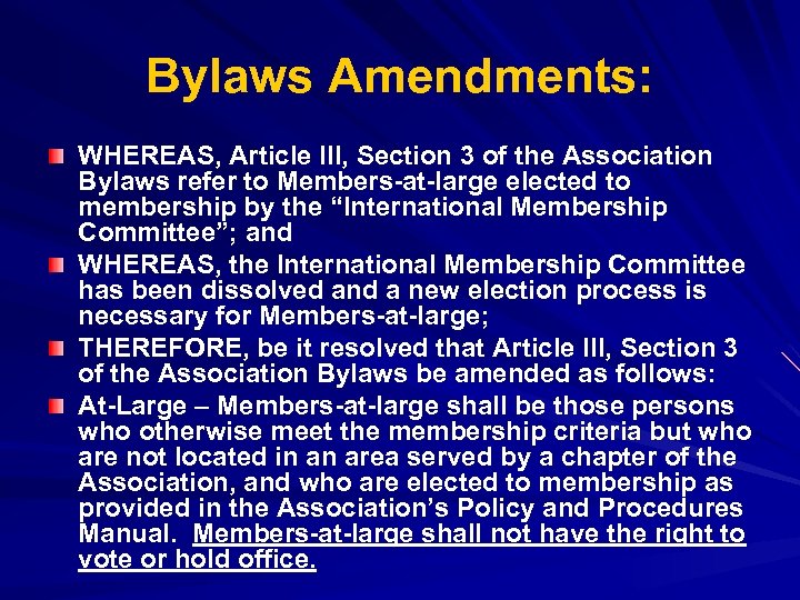 Bylaws Amendments: WHEREAS, Article III, Section 3 of the Association Bylaws refer to Members-at-large