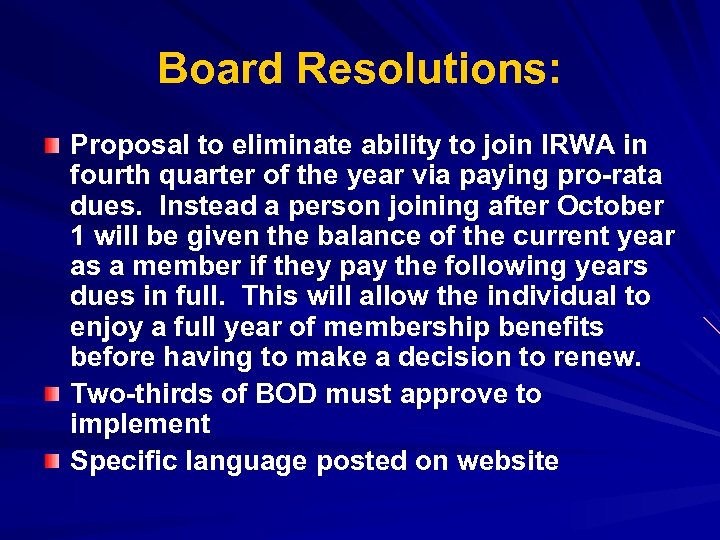 Board Resolutions: Proposal to eliminate ability to join IRWA in fourth quarter of the