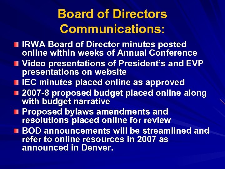 Board of Directors Communications: IRWA Board of Director minutes posted online within weeks of