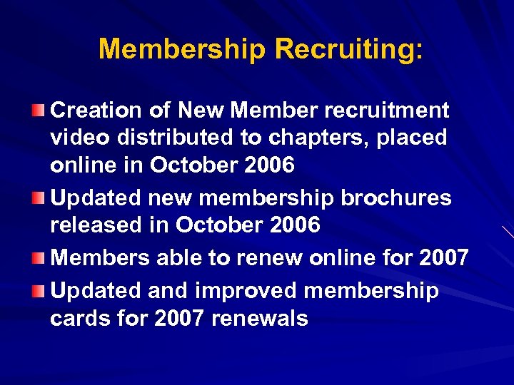 Membership Recruiting: Creation of New Member recruitment video distributed to chapters, placed online in