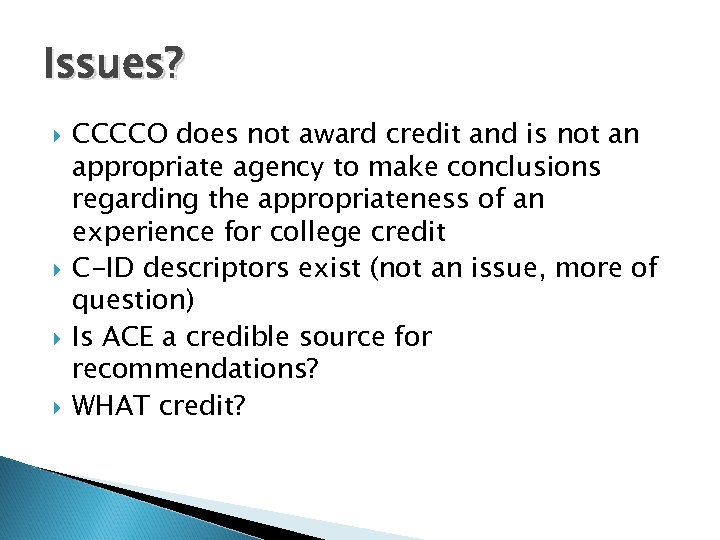 Issues? CCCCO does not award credit and is not an appropriate agency to make