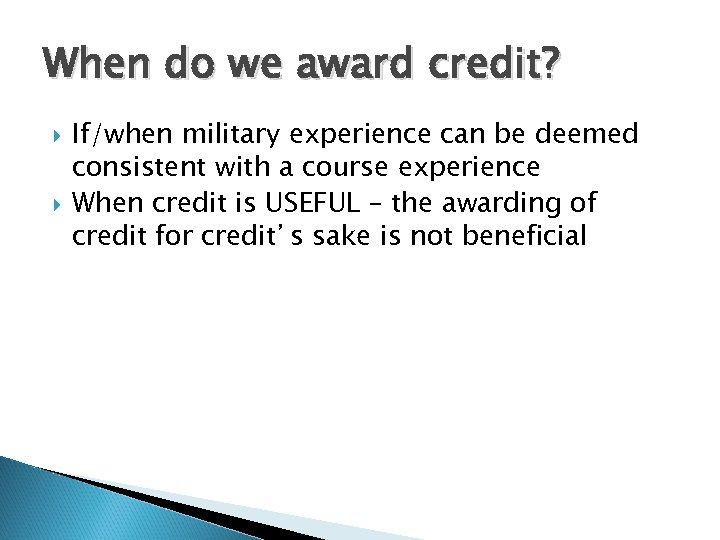 When do we award credit? If/when military experience can be deemed consistent with a
