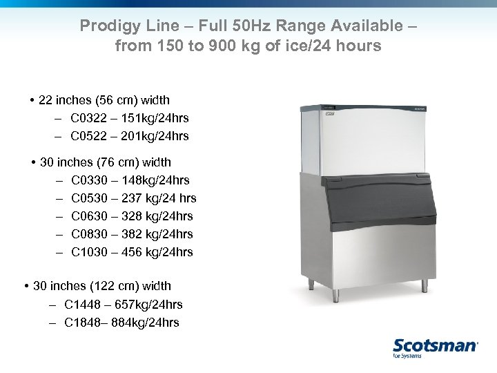 Prodigy Line – Full 50 Hz Range Available – from 150 to 900 kg