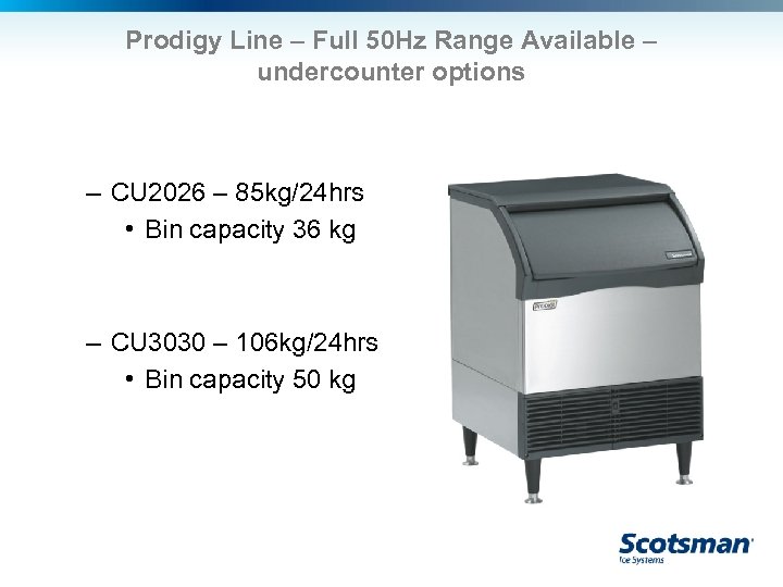 Prodigy Line – Full 50 Hz Range Available – undercounter options – CU 2026