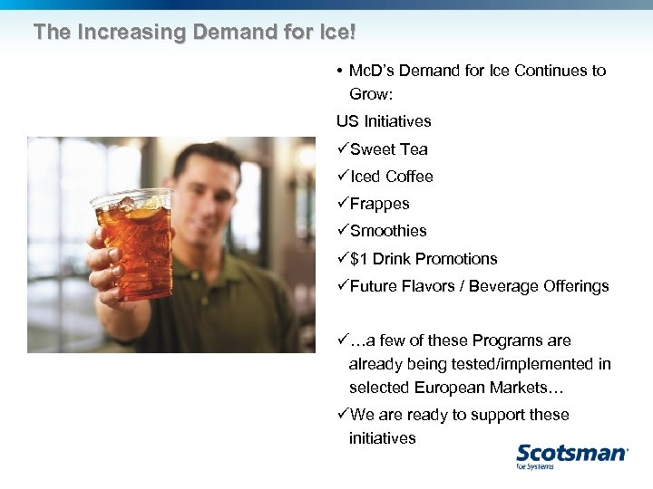 The Increasing Demand for Ice! • Mc. D’s Demand for Ice Continues to Grow: