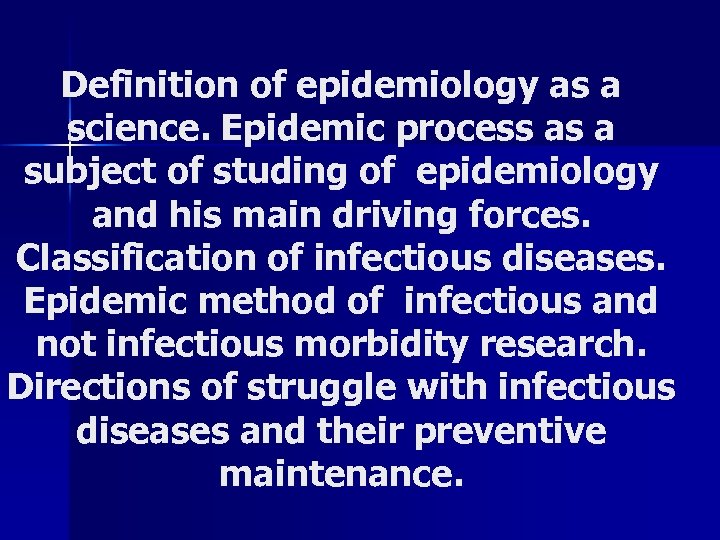 Definition of epidemiology as a science. Epidemic process as a subject of studing of