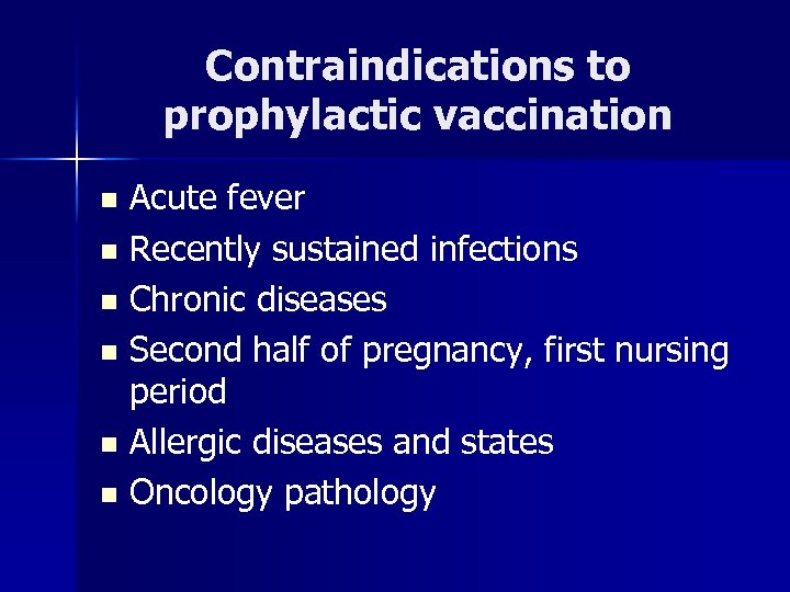 Contraindications to prophylactic vaccination Acute fever n Recently sustained infections n Chronic diseases n