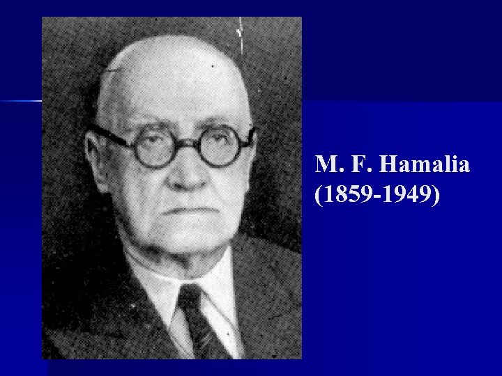 M. F. Hamalia (1859 -1949) 