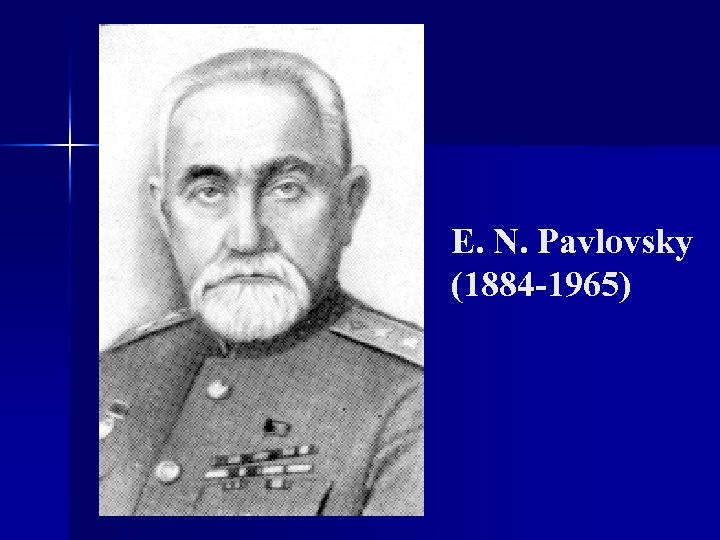 E. N. Pavlovsky (1884 -1965) 