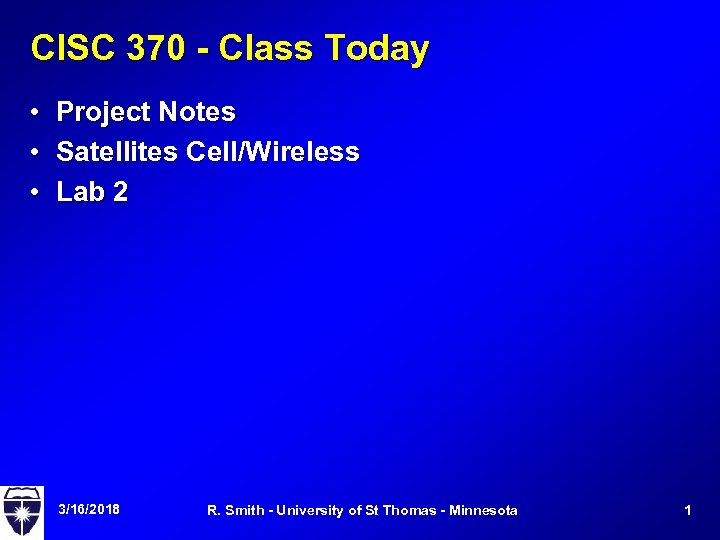 CISC 370 - Class Today • Project Notes • Satellites Cell/Wireless • Lab 2