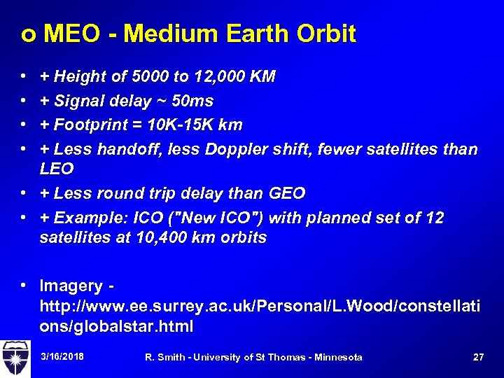 o MEO - Medium Earth Orbit • • + Height of 5000 to 12,