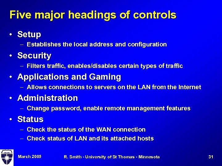 Five major headings of controls • Setup – Establishes the local address and configuration