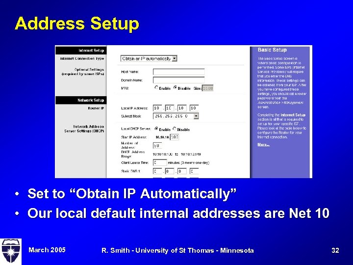 Address Setup • Set to “Obtain IP Automatically” • Our local default internal addresses