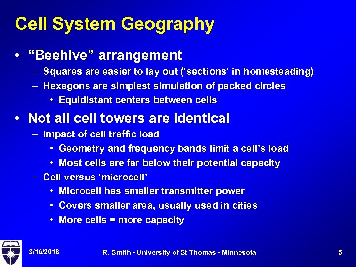 Cell System Geography • “Beehive” arrangement – Squares are easier to lay out (‘sections’