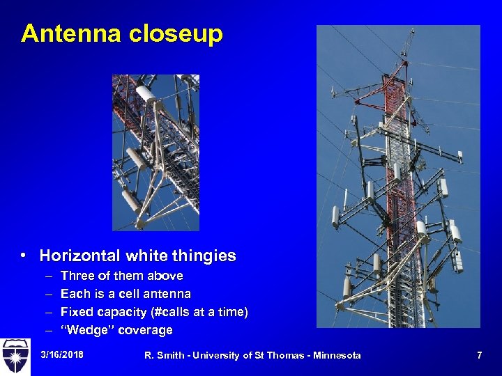 Antenna closeup • Horizontal white thingies – – Three of them above Each is