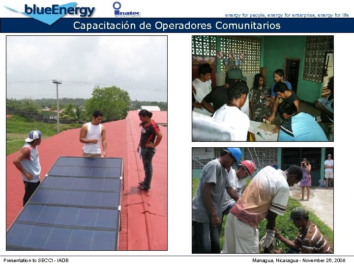 energy for people, energy for enterprise, energy for life Capacitación de Operadores Comunitarios Presentation