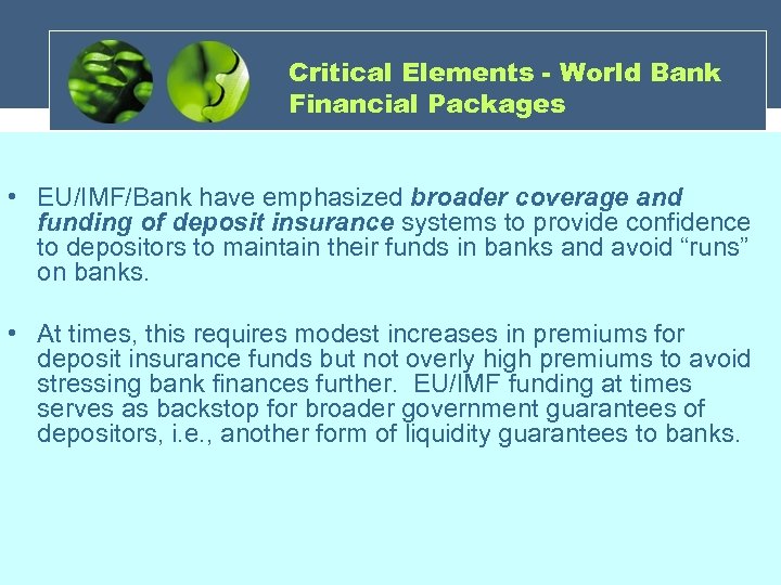 Critical Elements - World Bank Financial Packages • EU/IMF/Bank have emphasized broader coverage and