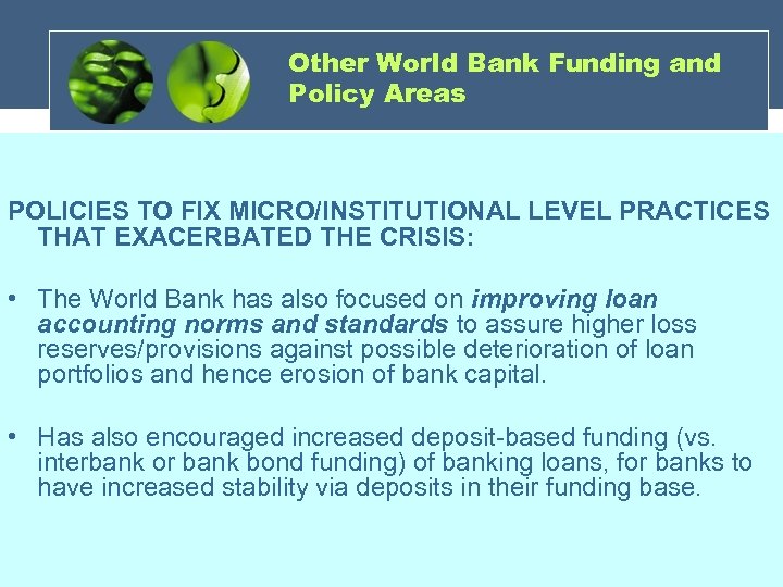 Other World Bank Funding and Policy Areas POLICIES TO FIX MICRO/INSTITUTIONAL LEVEL PRACTICES THAT