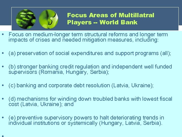 Focus Areas of Multillatral Players -- World Bank • Focus on medium-longer term structural