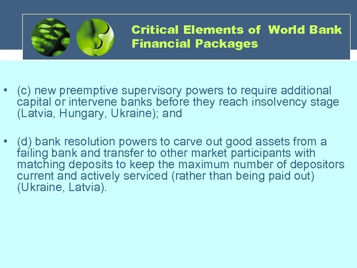 Critical Elements of World Bank Financial Packages • (c) new preemptive supervisory powers to