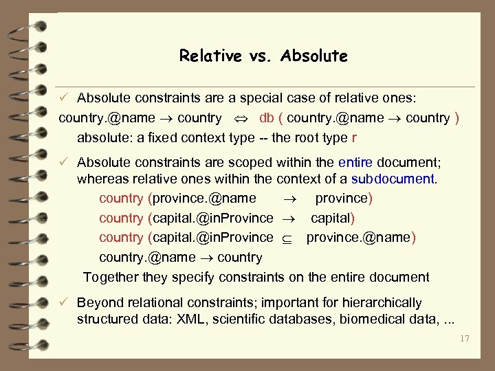 Relative vs. Absolute ü Absolute constraints are a special case of relative ones: country.