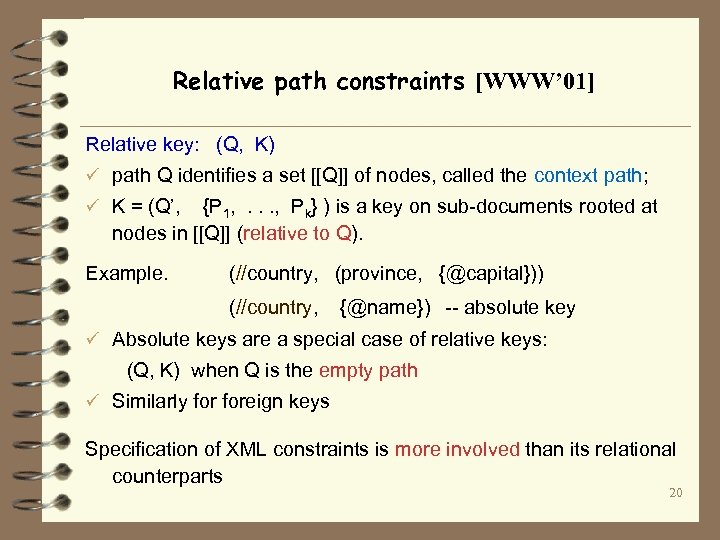 Relative path constraints [WWW’ 01] Relative key: (Q, K) ü path Q identifies a
