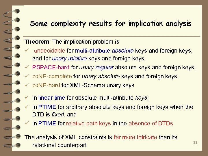 Some complexity results for implication analysis Theorem: The implication problem is ü undecidable for