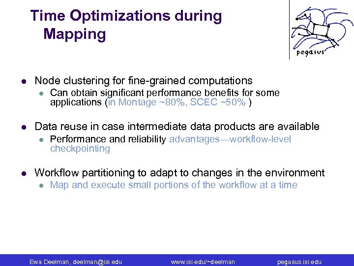 Time Optimizations during Mapping l Node clustering for fine-grained computations l l Data reuse