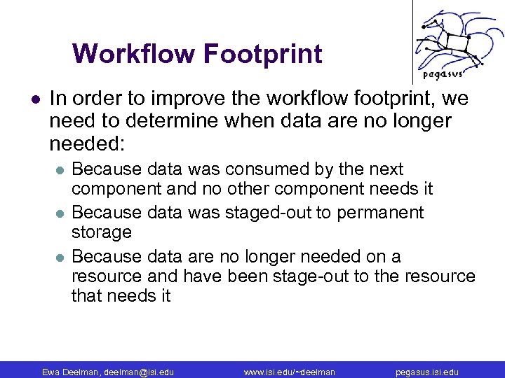 Workflow Footprint l In order to improve the workflow footprint, we need to determine