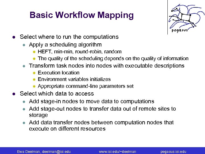 Basic Workflow Mapping l Select where to run the computations l Apply a scheduling