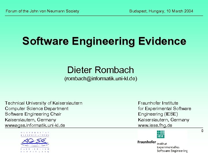 Forum of the John von Neumann Society Budapest, Hungary, 10 March 2004 Software Engineering