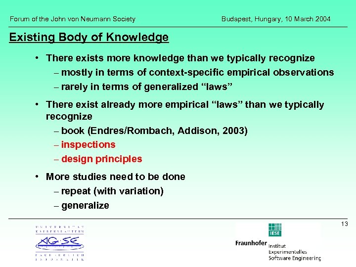 Forum of the John von Neumann Society Budapest, Hungary, 10 March 2004 Existing Body