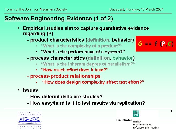 Forum of the John von Neumann Society Budapest, Hungary, 10 March 2004 Software Engineering