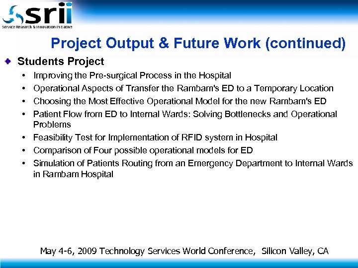 Project Output & Future Work (continued) Students Project • • Improving the Pre-surgical Process
