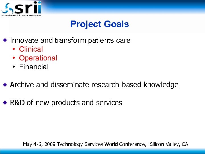 Project Goals Innovate and transform patients care • Clinical • Operational • Financial Archive