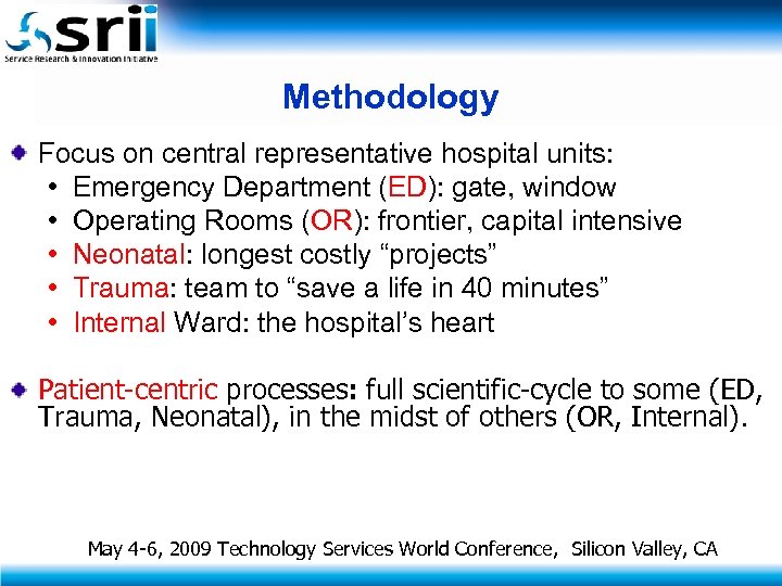 Methodology Focus on central representative hospital units: • Emergency Department (ED): gate, window •
