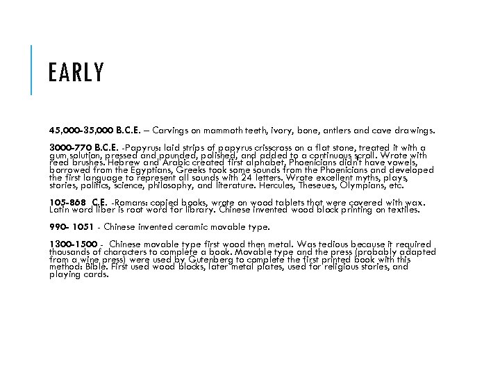 EARLY 45, 000 -35, 000 B. C. E. – Carvings on mammoth teeth, ivory,