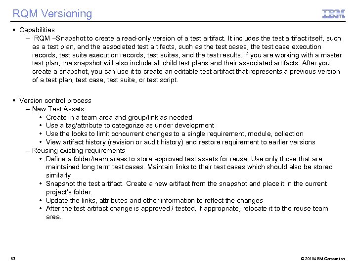 RQM Versioning § Capabilities – RQM –Snapshot to create a read-only version of a