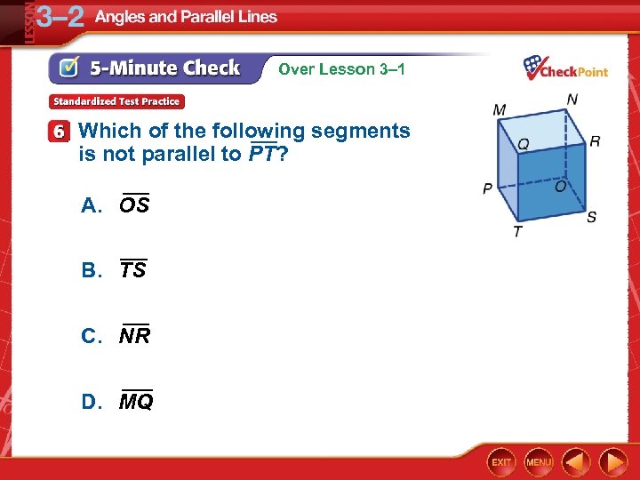 Over Lesson 3– 1 Which of the following segments is not parallel to PT?