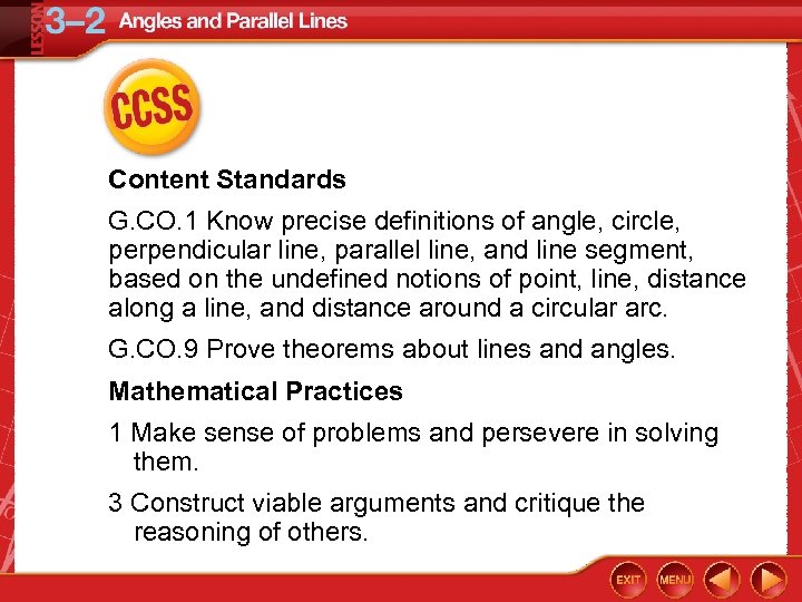 Content Standards G. CO. 1 Know precise definitions of angle, circle, perpendicular line, parallel