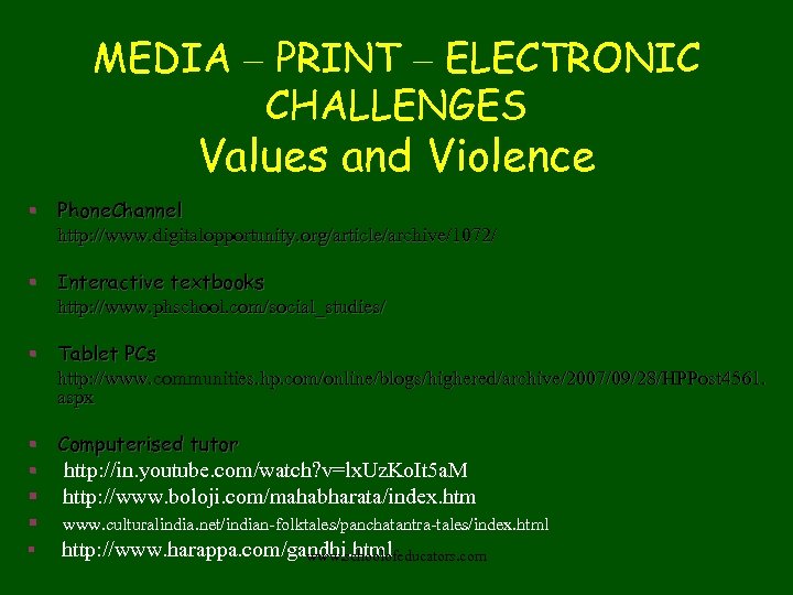 MEDIA – PRINT – ELECTRONIC CHALLENGES Values and Violence § Phone. Channel http: //www.