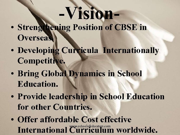 -Vision- • Strengthening Position of CBSE in Overseas. • Developing Curricula Internationally Competitive. •