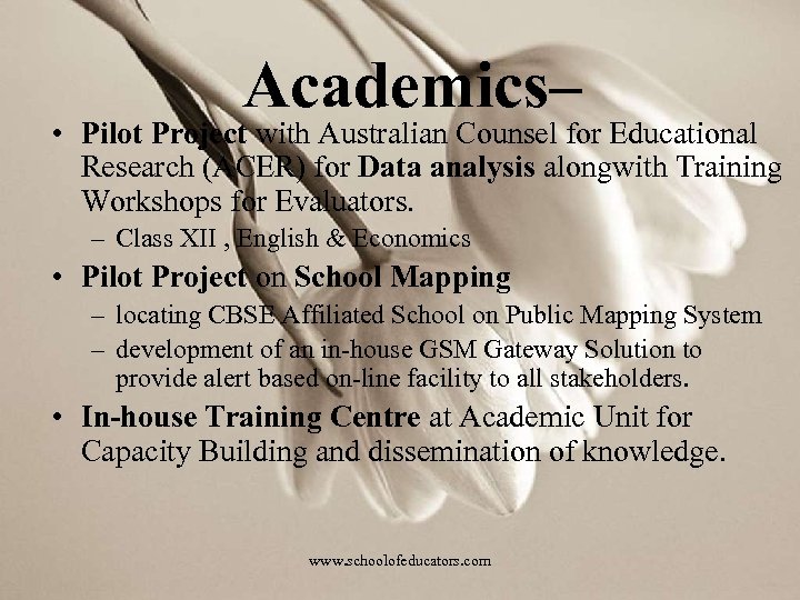 Academics– • Pilot Project with Australian Counsel for Educational Research (ACER) for Data analysis