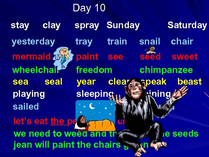 Day 10 stay clay spray Sunday yesterday train mermaid wheelchair seal playing sailed paint