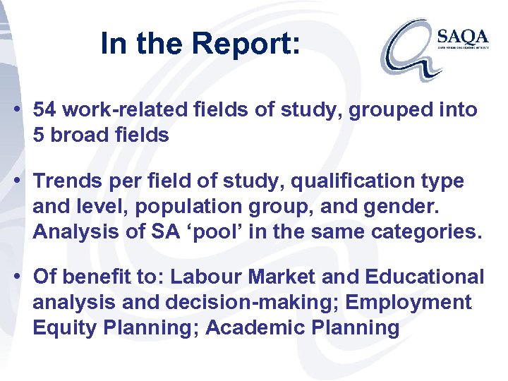 In the Report: • 54 work-related fields of study, grouped into 5 broad fields