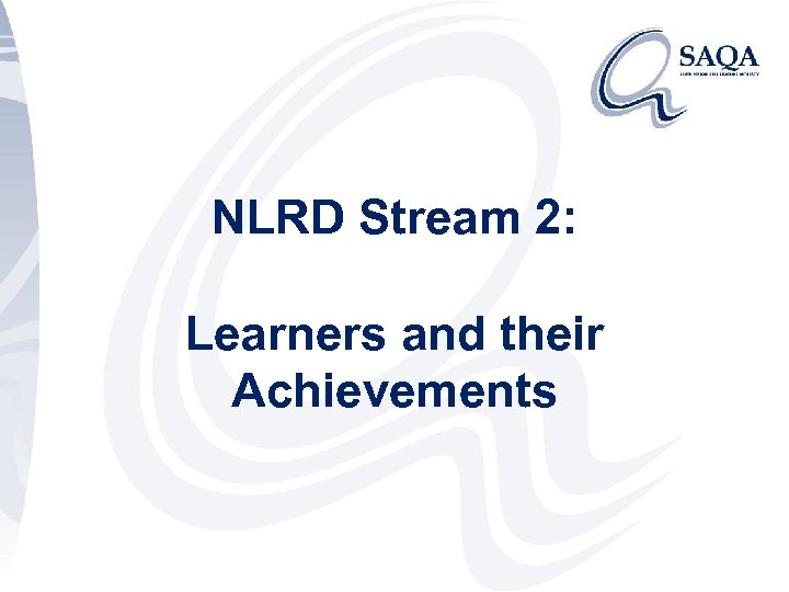 NLRD Stream 2: Learners and their Achievements 