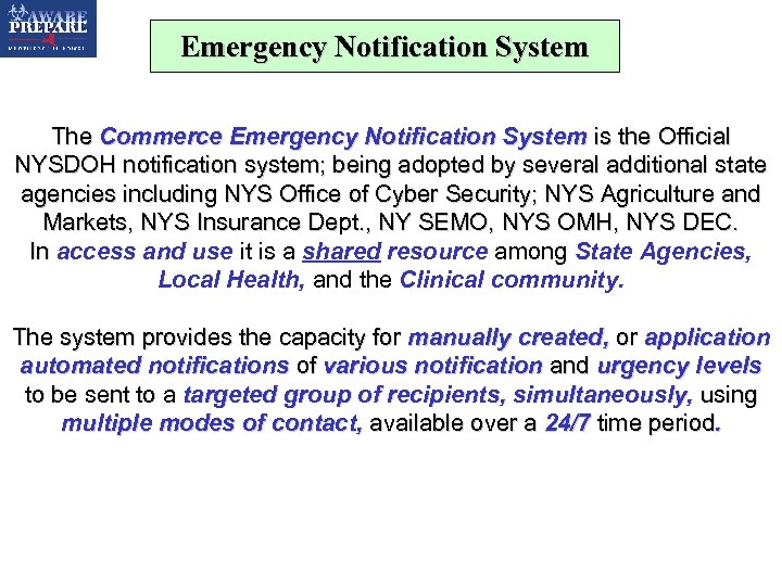 Emergency Notification System The Commerce Emergency Notification System is the Official NYSDOH notification system;
