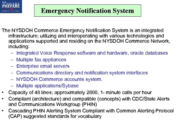 Emergency Notification System The NYSDOH Commerce Emergency Notification System is an integrated infrastructure; utilizing