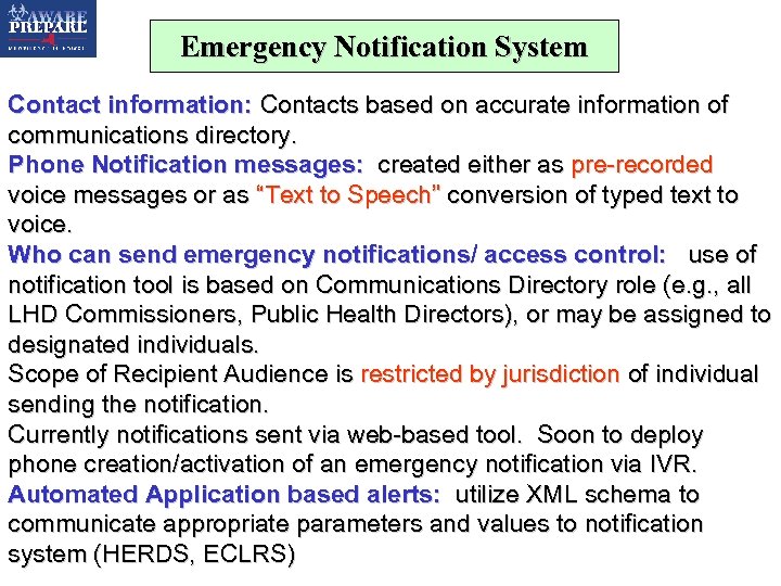 Emergency Notification System Contact information: Contacts based on accurate information of communications directory. Phone